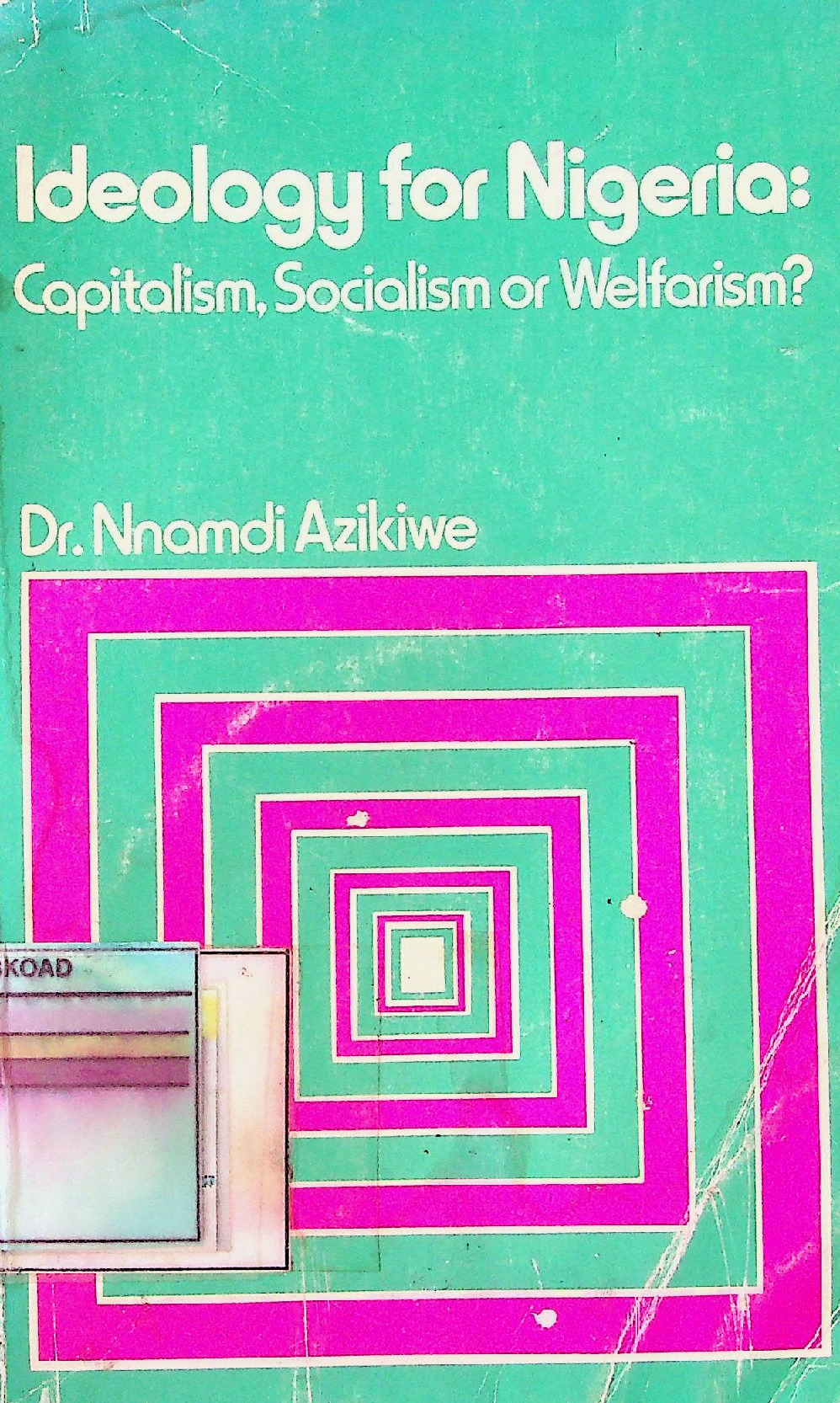 Ideology For Nigeria: Capitalism, Socialism Or Welfarism